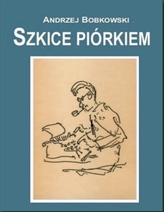 Andrzej Bobkowski — Szkice piórkiem